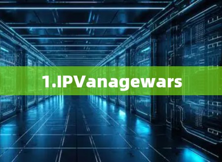 1.IPVanagewars